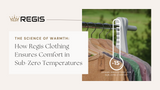 The Science of Warmth: How Regis Clothing Ensures Comfort in Sub-Zero Temperatures